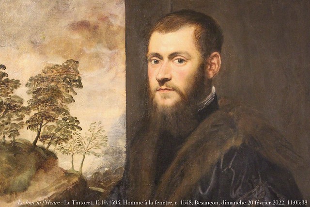 Le Jour ni l’Heure 9523 : Jacopo Robusti, Le Tintoret, 1519-1594, portrait d’homme à la fenêtre, c. 1548, musée des Beaux-Arts de Besançon, dimanche 20 février 2022, 11:05:38