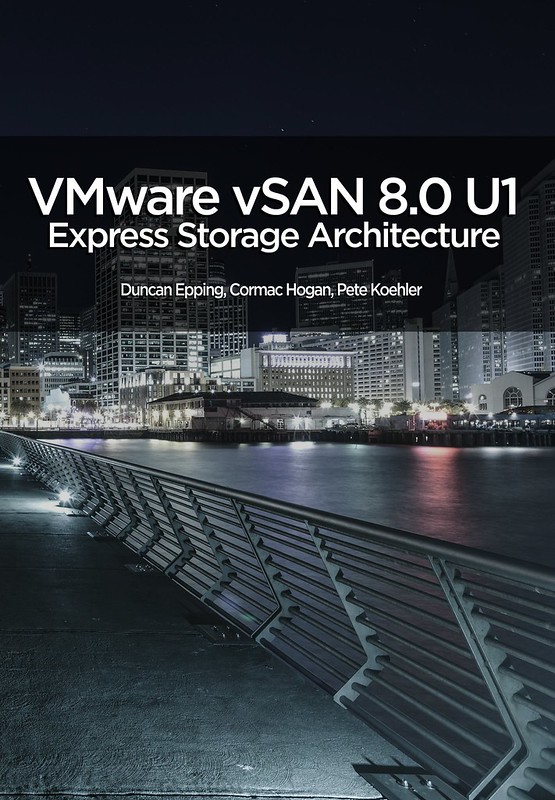 New book: VMware vSAN 8.0 U1 Express Storage Architecture Deep Dive!