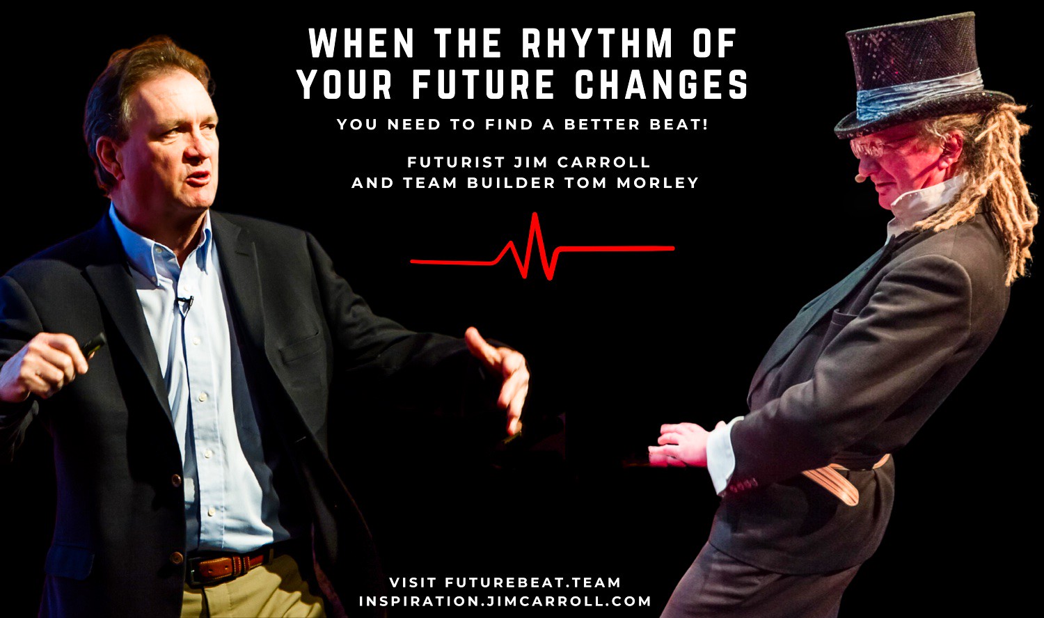 Daily Inspiration: "When the rhythm of your future changes, you need to find a better beat!" - Futurist Jim Carroll