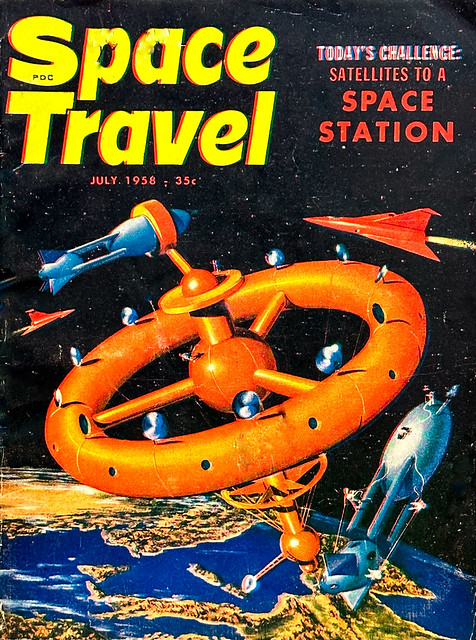 “Space Travel” science fact & science fiction (July, 1958). Cover art by Malcolm Smith, depicting the coming space station.