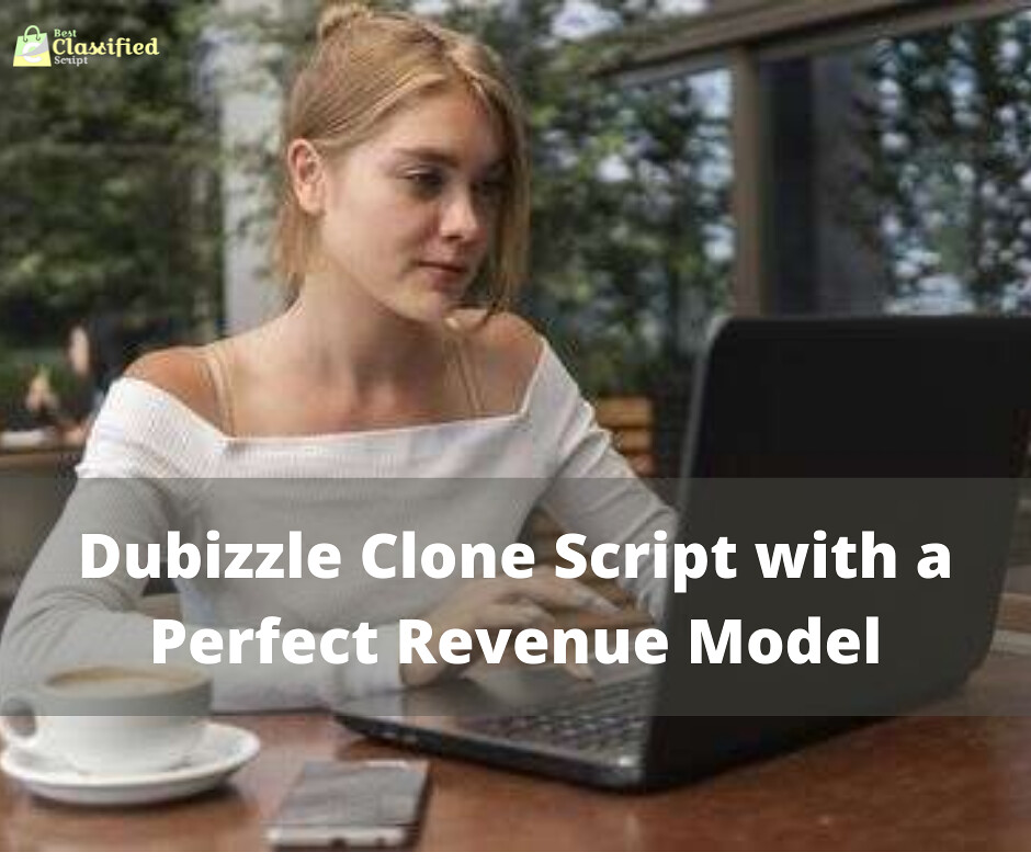 Dubizzle Clone Script with a Perfect Revenue Model