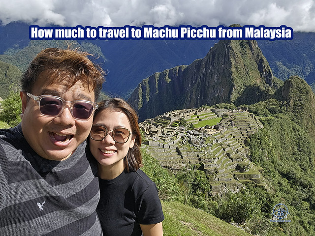 How much to travel to Machu Picchu from Malaysia