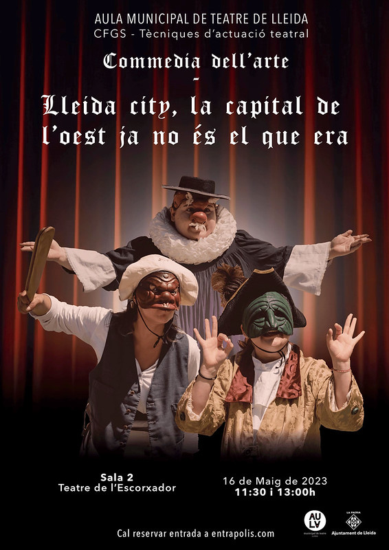 COMMEDIA DELL'ARTE - LLEIDA CITY, LA CAPITAL DE L'OEST JA NO ÉS EL QUE ERA