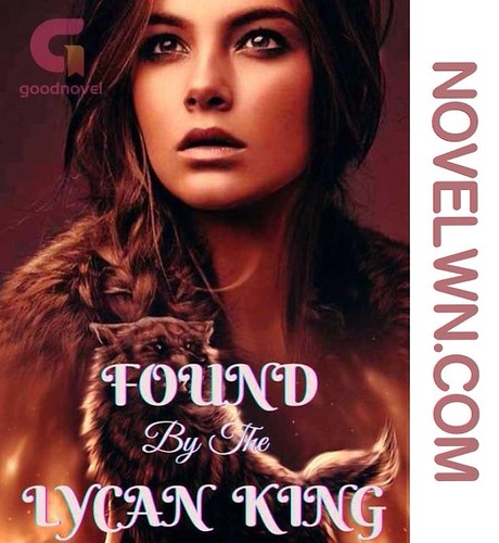 Found By The Lycan King by WriterA | Found By The Lycan King… | Flickr