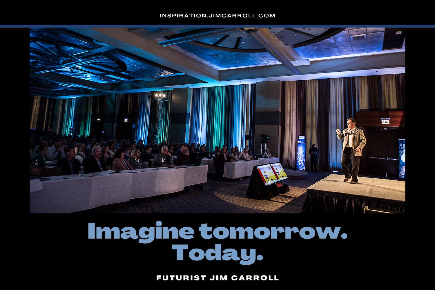 "Imagine Tomorrow. Today." - Futurist Jim Carroll