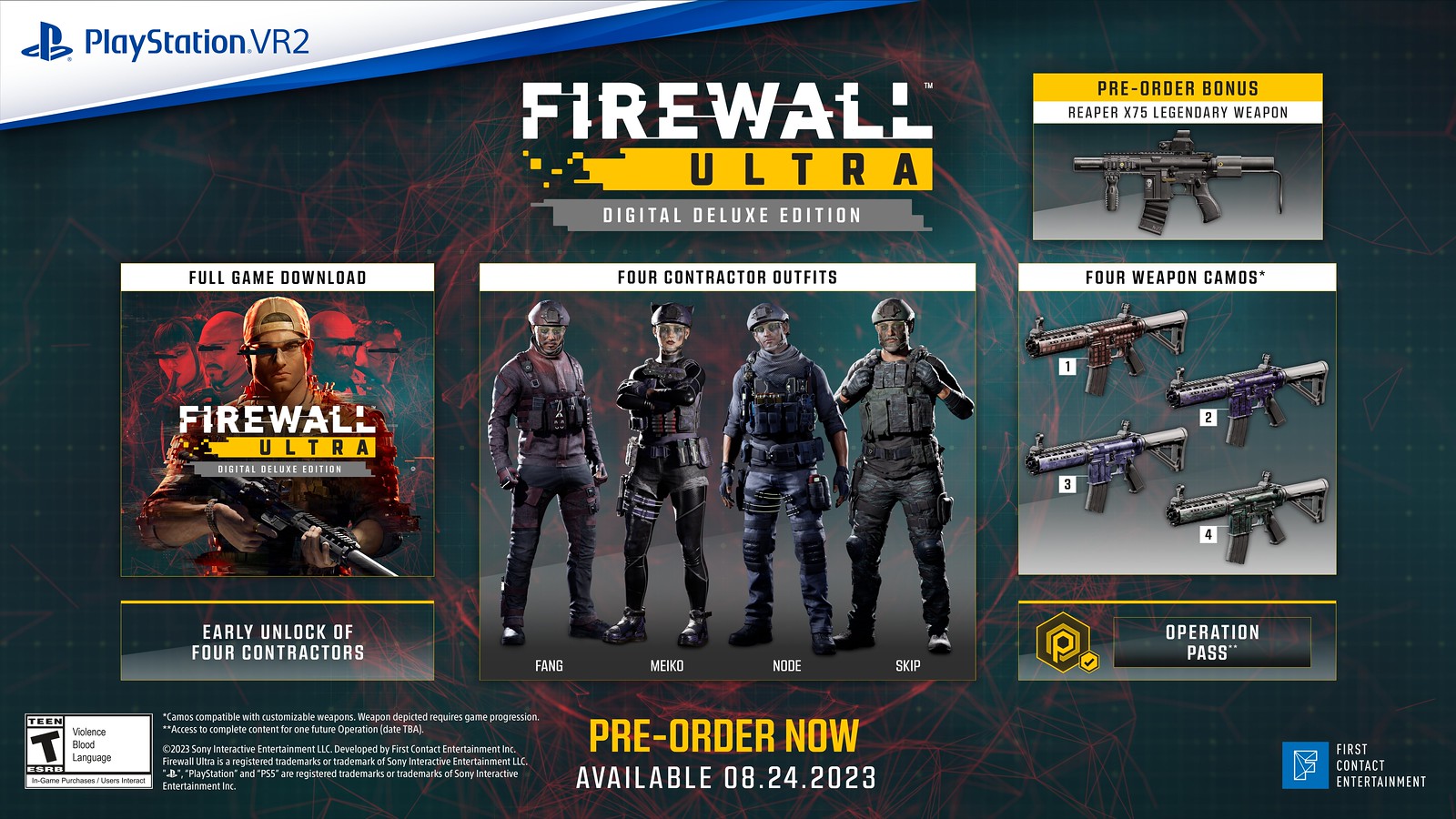 The Firewall Ultra Digital Deluxe Edition includes the full game download of Firewall Ultra, Early unlock of four contractors (Fang, Meiko, Node, Skip), Four contractor outfits (for unlocked contractors), Four weapon camos, Operation Pass (access to complete content for one future Operation (date TBA)). Preorder and receive the Reaper X75 legendary weapon in-game.