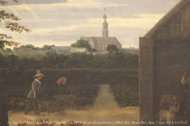Le Jour ni l’Heure 5956 : Jan Siberechts, 1627-c. 1703, Ferme de maraîchers, 1664, dét., Bruxelles, dimanche 7 mai 2023, 14:33:47