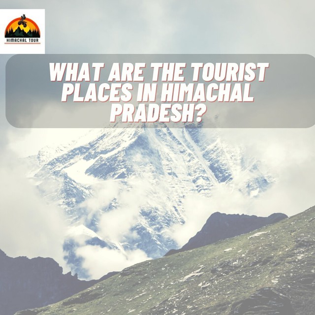 what are the tourist places in himachal pradesh? - 1