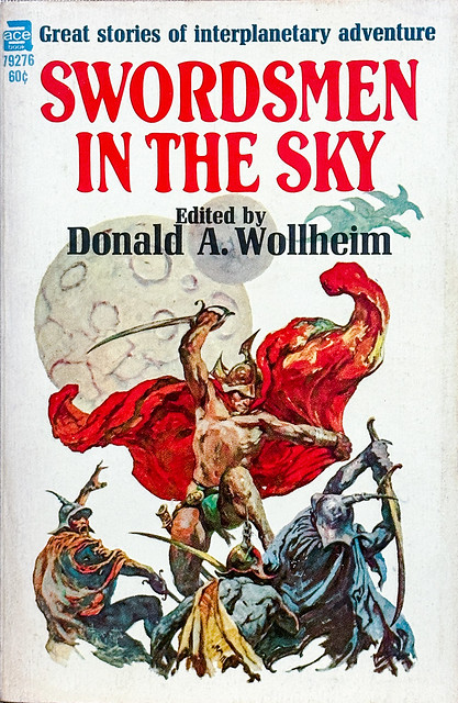 “Swordsmen in the Sky,” edited by Donald A. Wollheim. Ace 79276 (1964). Later printing. Cover art by Frank Frazetta.