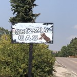 Grizzly Gas Sign for Grizzly Gas (a now-closed gas station) in East Glacier Park Village MT.