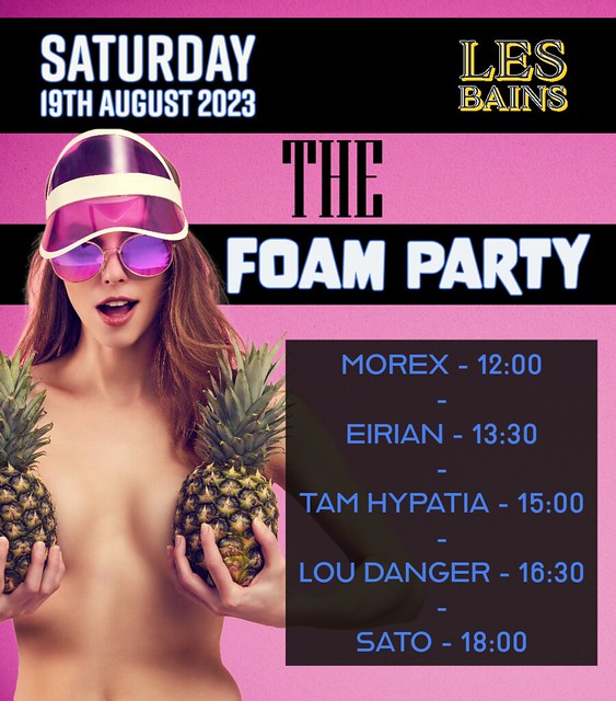Les Bains - Foam Party - Sat August 19th - 120:0SLT