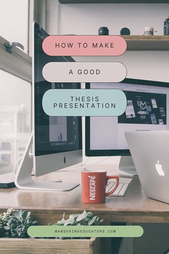 How to Make a Good Thesis Presentation