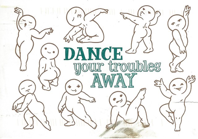 Dance your troubles away