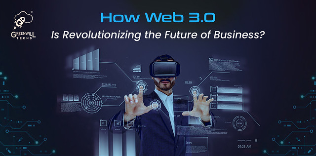 How Web 3.0 Is Revolutionizing the Future of Business?