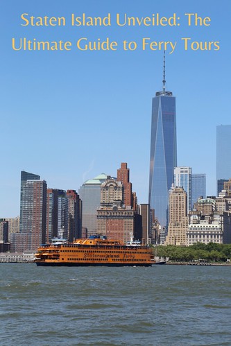 Staten Island Unveiled: The Ultimate Guide to Ferry Tours