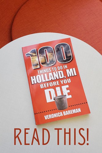 Read This: 100 Things to Do in Holland, Michigan Before You Die