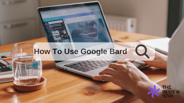 How To Use Google Bard