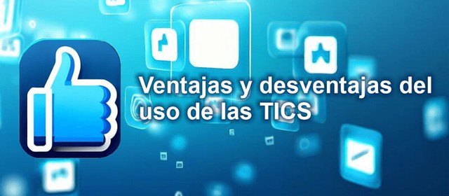 Ventajas y Desventajas de las TICS (Tecnologías de la información y comunicación)