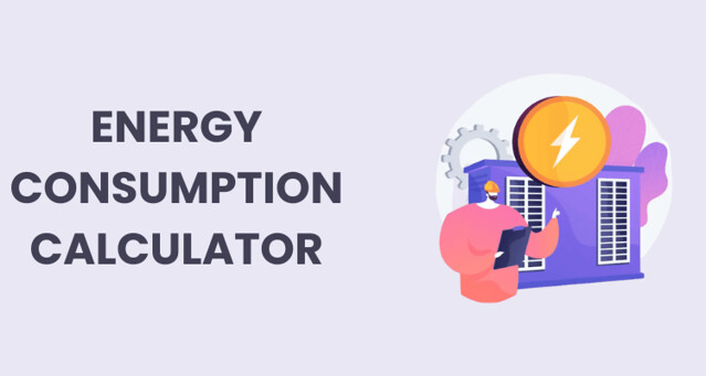 Energy Consumption Calculator: Analyze Energy Use