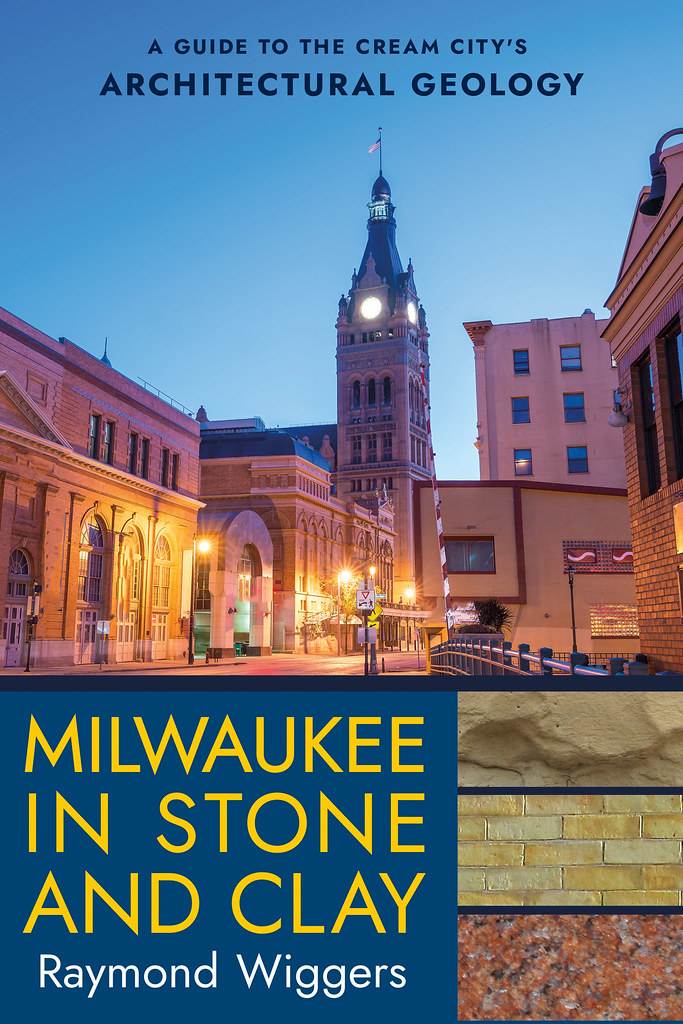 Milwaukee in Stone and Clay: A Guide to the Cream City's Architectural Geology (NIU Imprint of Cornell University Press)