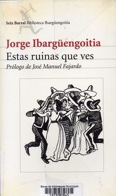 Jorge Ibargüengoitia, Estas ruinas que ves