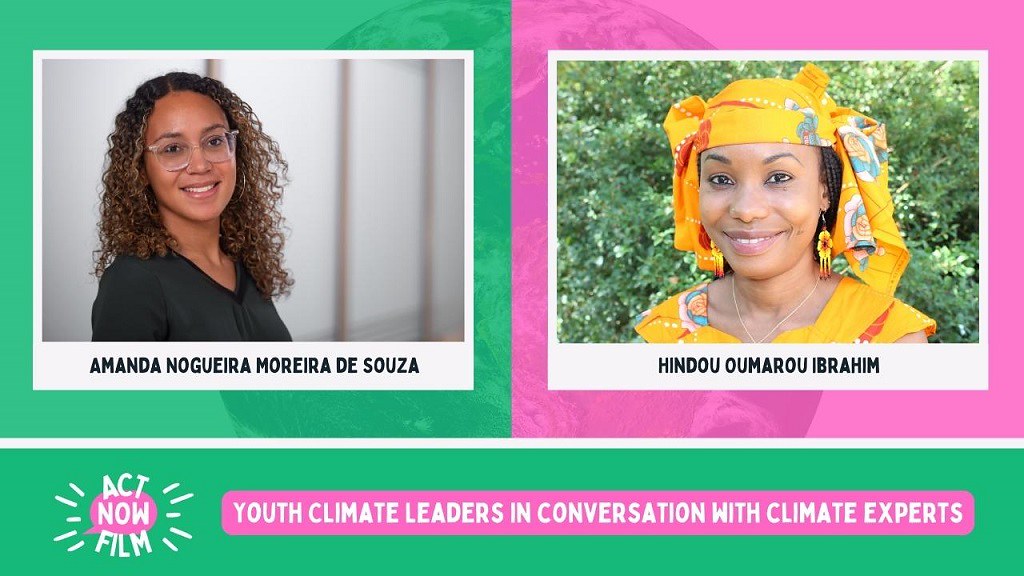 Photos of ActNowFilm participants Amanda de Souza and Hindou Oumarou Ibrahim, with their names displayed underneath. The bottom of the picture features the ActNowFilm logo and the film title “Youth climate leaders in conversation with climate experts”.