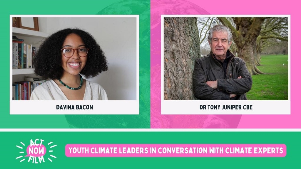 Photos of ActNowFilm participants Davina Bacon and Dr Tony Juniper CBE, with their names displayed underneath. The bottom of the picture features the ActNowFilm logo and the film title “Youth climate leaders in conversation with climate experts”.
