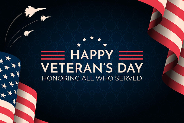 Happy Veteran's Day - Honoring all who Served
