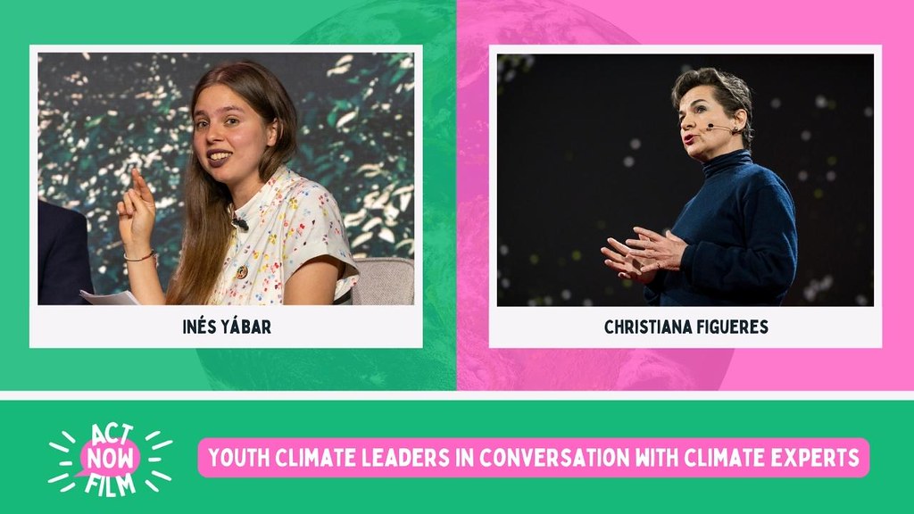 Photos of ActNowFilm participants Inés Yábar and Christiana Figueres, with their names displayed underneath. The bottom of the picture features the ActNowFilm logo and the film title “Youth climate leaders in conversation with climate experts”.