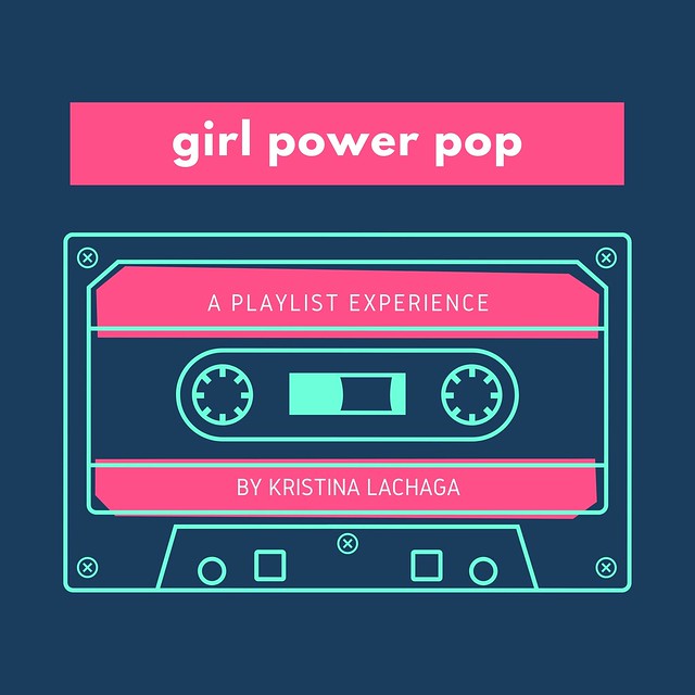 Girl Power Pop Playlist by Kristina Lachaga