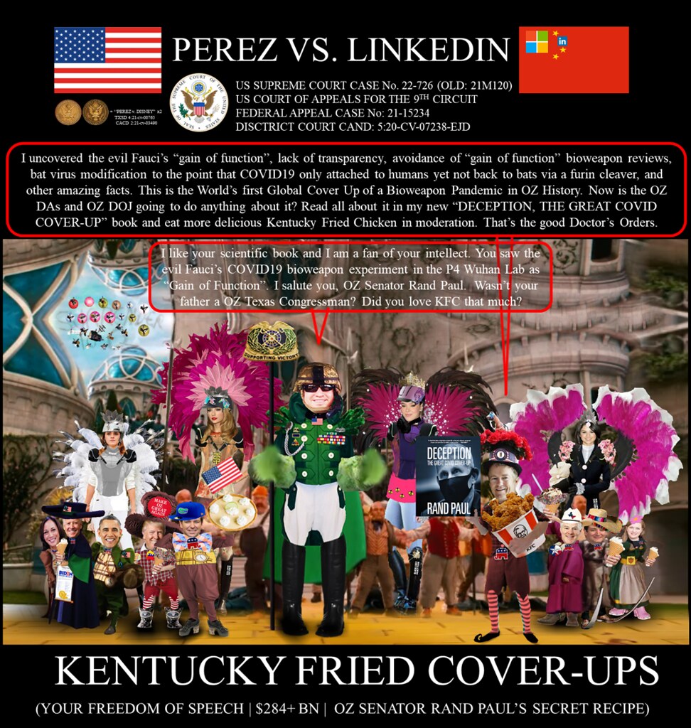 357 Alejandro Evaristo Perez vs Linkedin Corporation - US Federal Court Case -  The Army Wizard of OZ - $284BN - Kentucky Fried Cover-Ups - OZ Rand Paul Secret Recipe