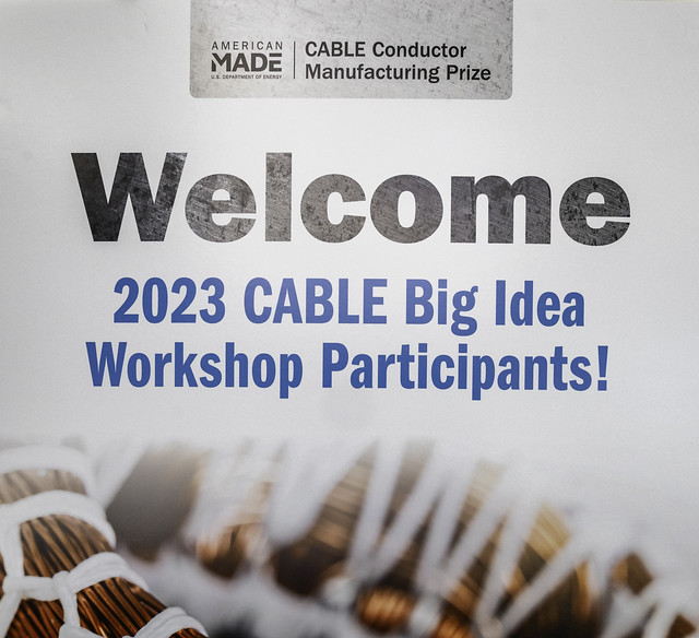 CABLE 2023 Big Idea WorkshopHosted by the DOE/EERE Advanced Materials & Manufacturing Technologies Office (AMMTO)