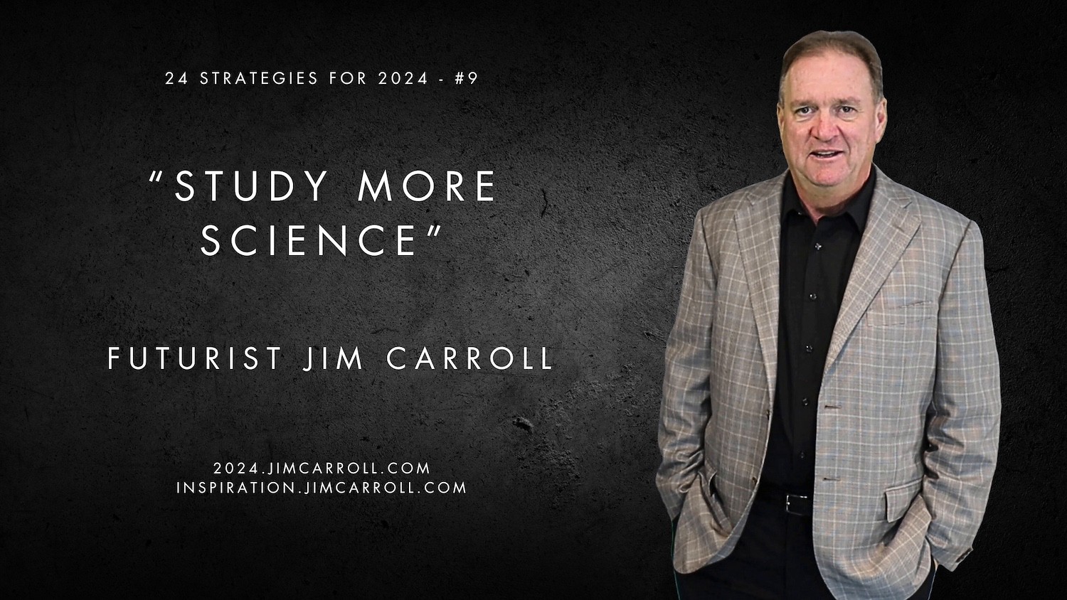 "Study more science" - Futurist Jim Carroll