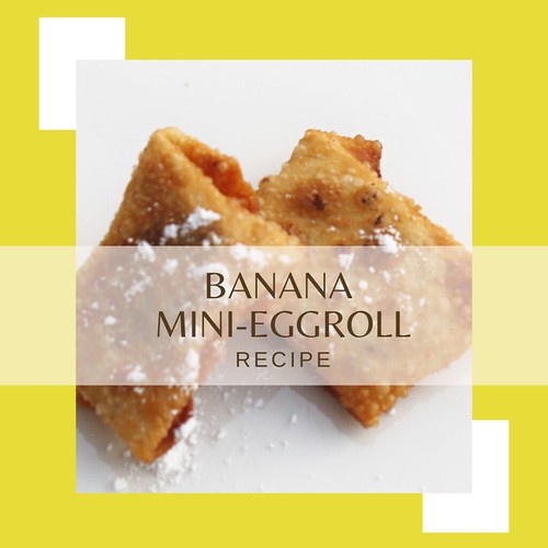 Banana Dessert Mini-Eggrolls Recipe