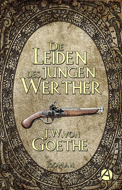 J. W. v. Goethe: Die Leiden des jungen Werther