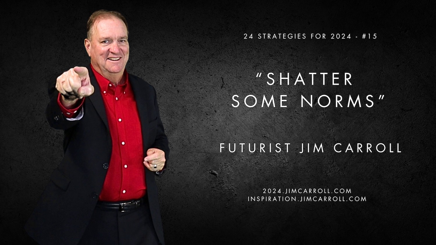 "Shatter some norms" - Futurist Jim Carroll