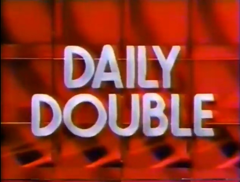 Jeopardy! Daily Double title card (Season 8; used for Monday & Thursday episodes)
