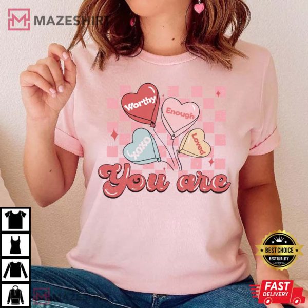 Valentine’s Day Positive Affirmations Candy Heart T-Shirt