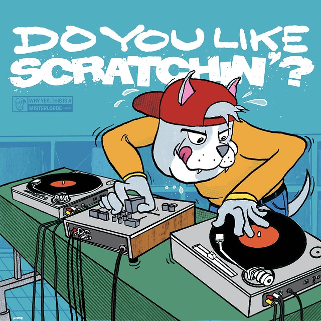 Do You Like Scratchin’? Playlist Cover