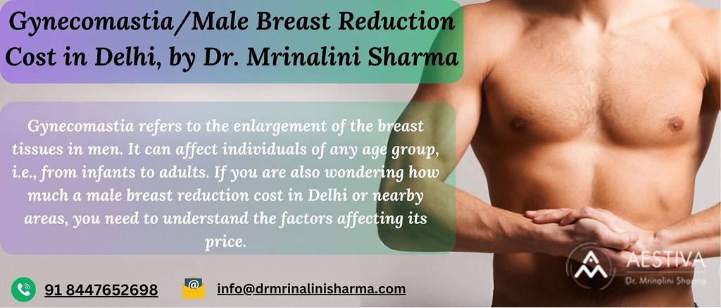 Gynecomastia/Male Breast Reduction Cost in Delhi, by Dr. Mrinalini Sharma