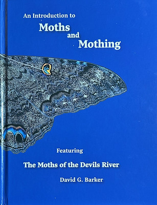 Cover: An Introduction to Moths and Mothing, Featuring The Moths of the Devils River