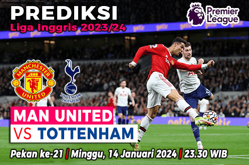 Prediksi Manchester United vs Tottenham di Pekan ke-21 Liga Inggris 2023-2024