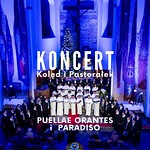 2024 Koncert Kolęd i Pastorałek w wykonaniu Puellae Orantes i Paradiso