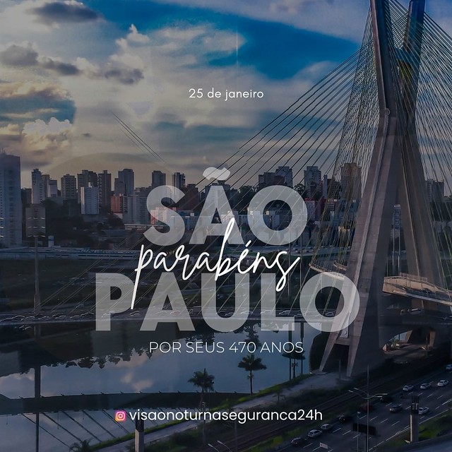 Parabéns São Paulo pelo seu Aniversário! VISÃO NOTURNA SEGURANÇA