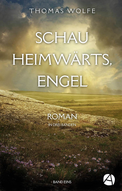 Thomas Wolfe: Schau heimwärts, Engel. Band 1