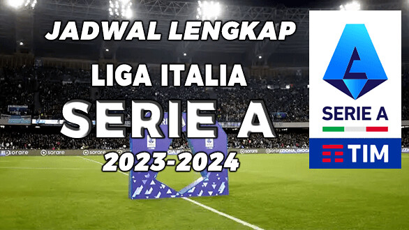 Jadwal Lengkap Liga Italia Serie A 2023-2024