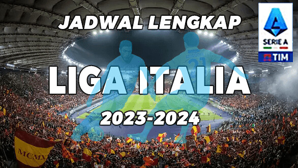 Jadwal Lengkap Liga Italia 2023-2024
