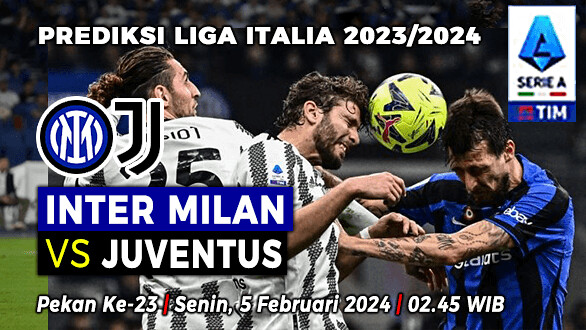 Prediksi Inter Milan vs Juventus di Pekan ke-23 Liga Italia 2023-2024