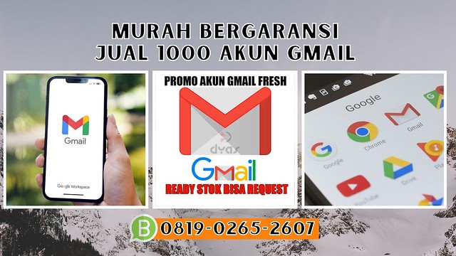 MURAH BERGARANSI, WA 0819-0265-2607 Jual 1000 Akun Gmail Ketapang