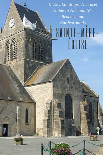 D-Day Landings: A Travel Guide to Normandy’s Beaches and Battlegrounds: Sainte-Mère-Église